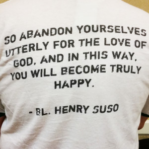 So abandon yourselves utterly for the love of God, and in this way, you will become truly happy.